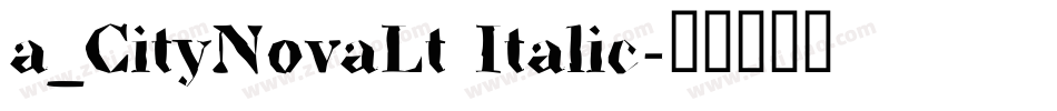 a_CityNovaLt Italic字体转换